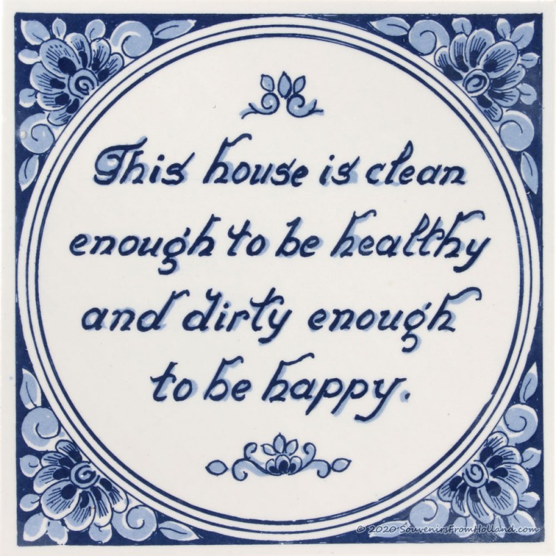 Spreukentegel - This house is clean enough to be healthy