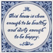 Inspirational tile - This house is clean enough to be healthy