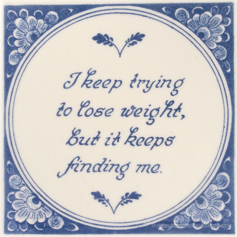Inspirational tile - I keep trying to lose weight