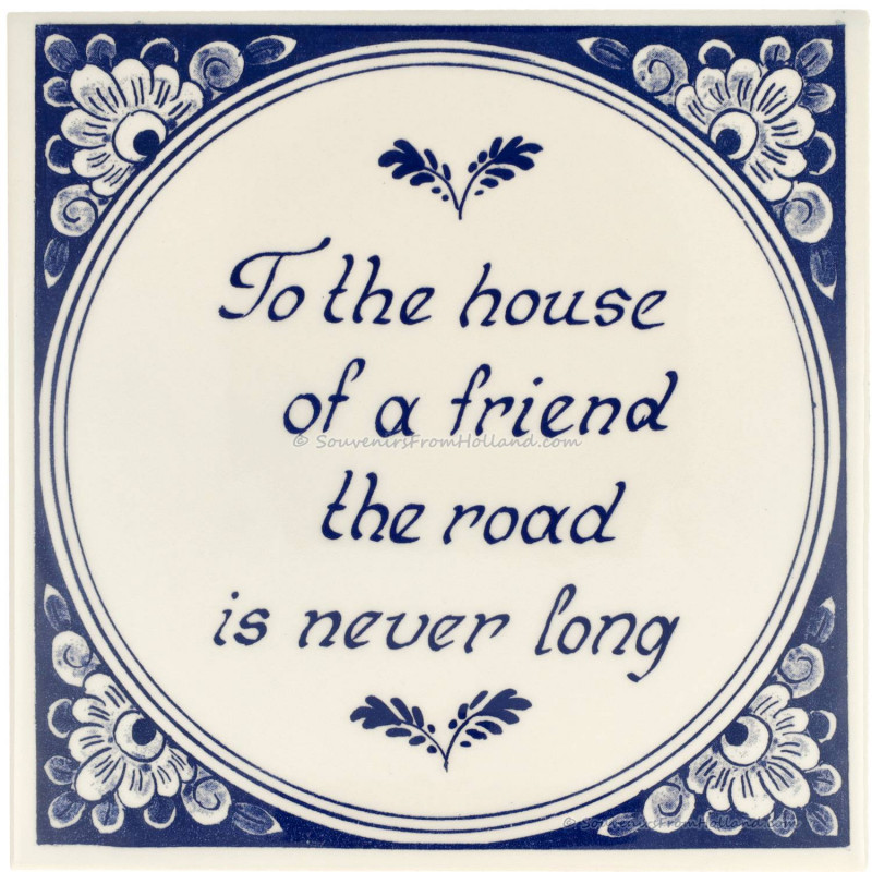 Inspirational tile - To the house of a friend road is never long