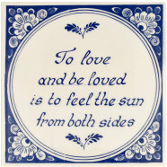 Spreukentegel - To love and be loved